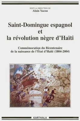Saint-Domingue espagnol et la révolution nègre d'Haïti - 1790-1822, 1790-1822