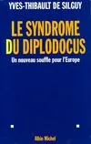 Le Syndrome du Diplodocus - Un Nouveau Souffle pour l'Europe, un nouveau souffle pour l'Europe