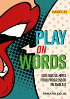 Play on words / jeux de mots pour progresser en anglais, 1001 jeux de mots pour progresser en anglais