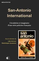 San-Antonio International, Circulation et imaginaire d'une série policière française