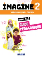 Imagine 2 - Niv. A1.2 - Guide pédagogique papier - 3 unités