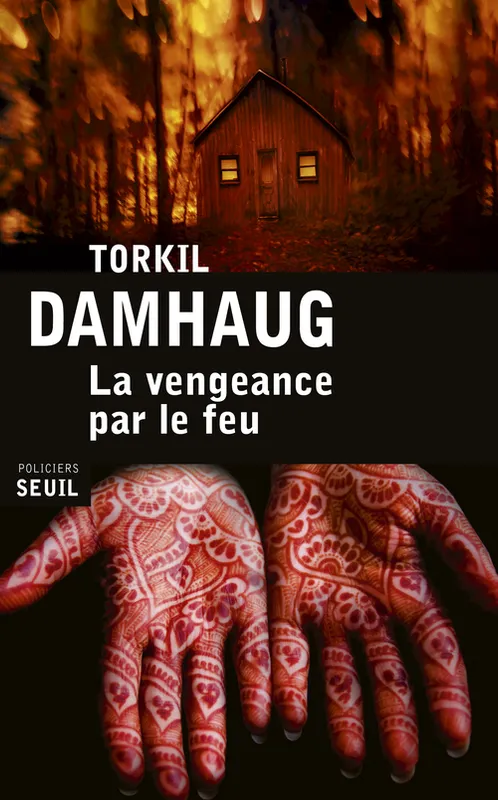 Livres Polar Policier et Romans d'espionnage La Vengeance par le feu Torkil Damhaug