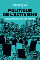 Politique de l'activisme, Essai sur les mouvements citoyens