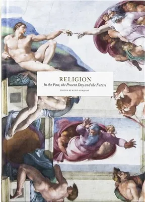 Religion In the Past, the Present Day and the Future /anglais