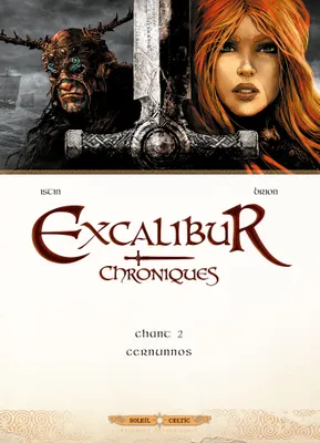 Excalibur chroniques, 2, Excalibur - Chroniques T02, Cernunnos