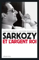 Sarkozy et l'argent roi