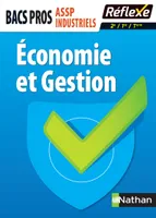 Economie et Gestion - Bacs pros ASSP/Industriels (2ème/1ère/Term) - Guide Réflexe N° 32 - 2017