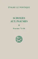 Scholies sur les psaumes - tome 2 Psaumes 71-150