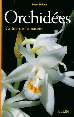Orchidées, Guide de l'amateur