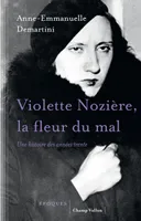 Violette Nozière, la fleur du mal / une histoire des années 30