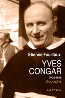 Yves Congar, 1904-1995, Une vie