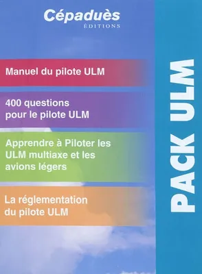 PACK ULM, Manuel du pilote ULM, 400 questions pour le pilote ULM : avec réponses commentées, Apprendre à piloter les ULM multiaxes et les avions légers, La réglementation ULM
