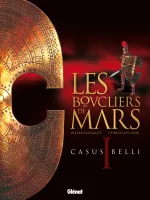 1, Les Boucliers de Mars - Tome 01, Casus Belli