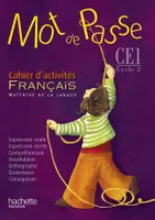 Mot de Passe Français CE1 - Cahier d'activités - Ed.2015