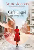 Café Engel, Une nouvelle ère. Par l'autrice de la série best-seller La Villa aux étoffes