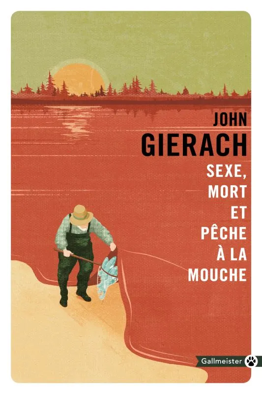 Livres Littérature et Essais littéraires Romans contemporains Etranger Sexe, mort et pêche à la mouche John Gierach