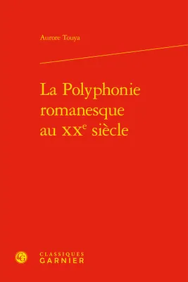 La polyphonie romanesque au XXe siècle