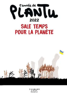 L'année de Plantu 2022, Sale temps pour la planète