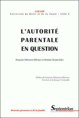 L'autorité parentale en question, journées d'études des 13 et 14 décembre 2001, Université du droit et de la santé, Lille 2
