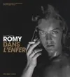Romy dans l'enfer, Les images inconnues du film inachevé d'Henri-Georges Clouzot