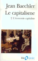 Le Capitalisme (Tome 2-L'économie capitaliste), L'économie capitaliste