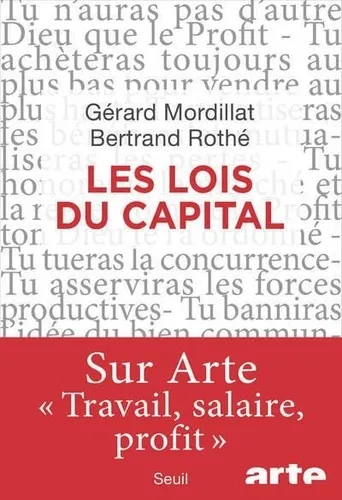 Livres Sciences Humaines et Sociales Sciences sociales Les Lois du capital Bertrand Rothe, Gérard Mordillat