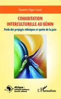 Cohabitation interculturelle au Bénin, Poids des préjugés ethniques et quête de la paix