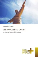 LES ARTICLES DU CHRIST, Le nouvel ordre Christique