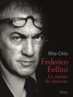 Federico Fellini - Le métier de cinéaste