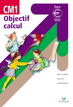 Livres Scolaire-Parascolaire Primaire Objectif calcul CE1, cycle des approfondissements Éric Gutierrez