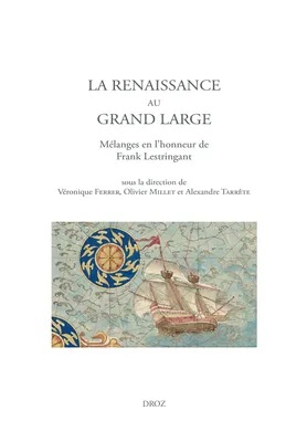 La Renaissance au grand large, Mélanges en l'honneur de Frank Lestringant