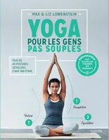 Yoga pour les gens pas souples, Plus de 40 postures détaillées étape par étape