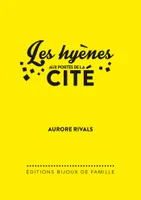 Les Hyènes aux portes de la Cité