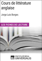 Cours de littérature anglaise de Jorge Luis Borges, Les Fiches de Lecture d'Universalis
