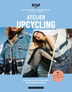 RESAP Atelier upcycling, Faites de vos vieux vêtements des créations uniques !
