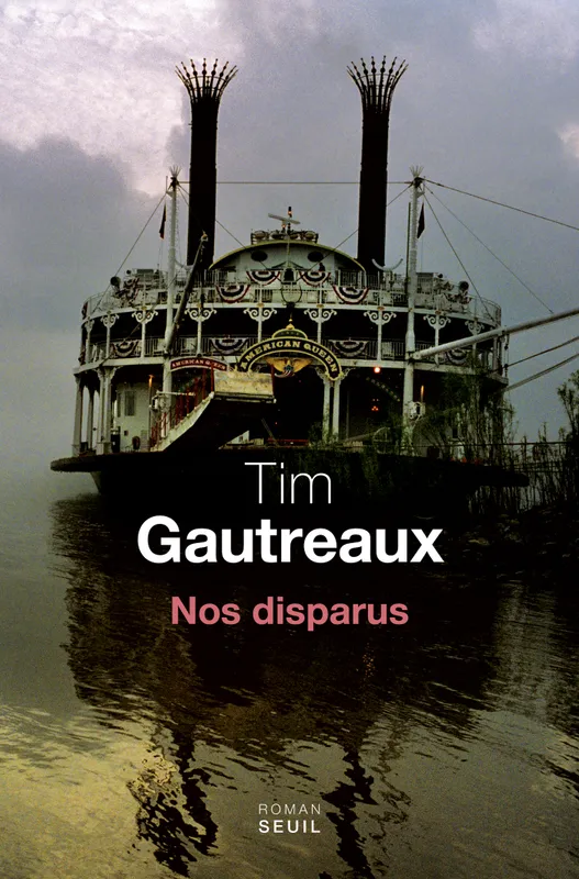 Nos Disparus Tim Gautreaux