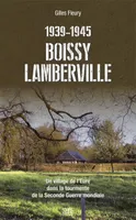 1939-1945, Boissy-Lamberville, Un village de l'eure dans la tourmente de la seconde guerre mondiale