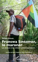 Franswa Sintomer, lo maronèr, Les combats d'un militant culturel réunionnais