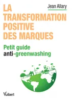 La transformation positive des marques, Petit guide anti-greenwashing