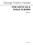 For Unto Us A Child Is Born (Violin 2 Part)