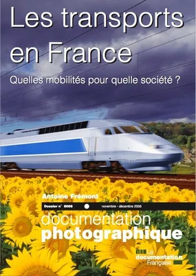 Les transports en France - numéro 8066 novembre-décembre 2008, Les transports en France : quelles mobilités pour quelle société ?