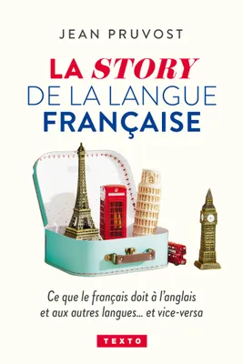 La story de la langue française, Ce que le français doit à l’anglais et vice-versa