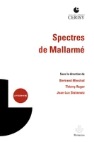 Spectres de Mallarmé, [actes du colloque de cerisy, 3-10 juillet 2019]