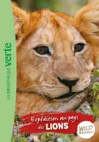 1, Wild immersion / Expédition au pays des lions / Ma première bibliothèque verte