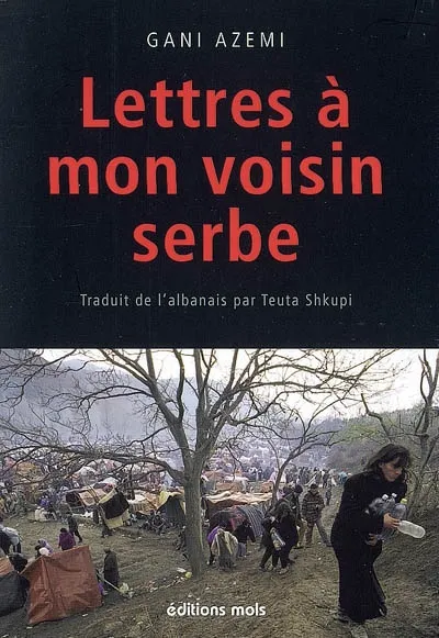 Livres Histoire et Géographie Histoire Histoire du XIXième et XXième Lettres a mon voisin serbe Gani Azemi
