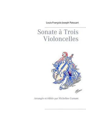 Sonate à trois violoncelles, Arrangée et éditée par Micheline Cumant