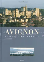 Avignon, vingtième siècle, vingtième siècle