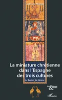 La miniature chrétienne dans l'Espagne des trois cultures, Le Beatus de Gérone