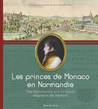 Les princes de Monaco en Normandie, Des estouteville aux grimaldi, seigneurs de valmont