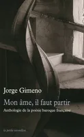Mon âme, il faut partir, Anthologie de la poésie baroque française